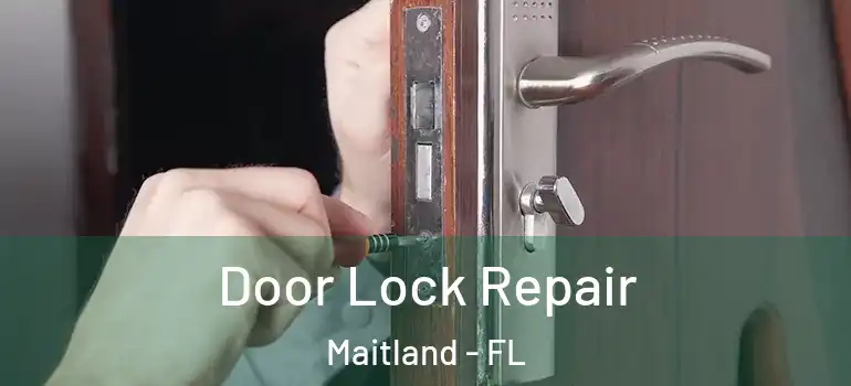  Door Lock Repair Maitland - FL