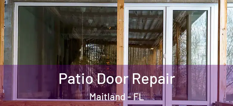  Patio Door Repair Maitland - FL