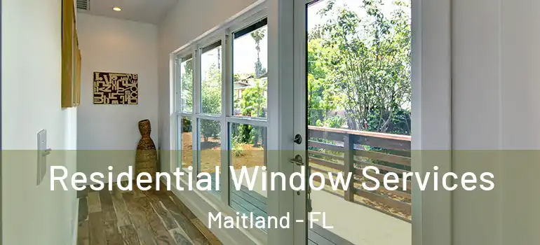  Residential Window Services Maitland - FL